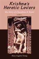 Krishna S Heretic Lovers: The Story of Chandidas and Rami 1942493193 Book Cover
