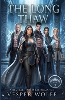 The Long Thaw: A Reverse Harem Fae Romance (Throne of Frost) B0GZQ96HTZ Book Cover