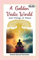 A Golden Vedic World and Vikings of Peace B0GSXPC6YW Book Cover