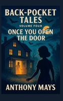 Back-Pocket Tales: Once You Open the Door B0GNK4TVR4 Book Cover