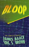 Bloop: The Complete Saga 1508474036 Book Cover