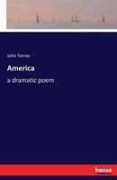 America: A Dramatic Poem (Classic Reprint) 3337340180 Book Cover