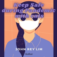 Keep Safe During Pandemic with Cats B095LFLQ36 Book Cover