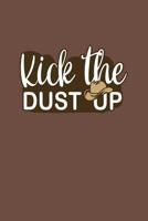 Kick The Dust Up: Cowboy and Cowgirl Western Country Music Loving Dance Gift 1082104388 Book Cover