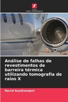 Análise de falhas de revestimentos de barreira térmica utilizando tomografia de raios X (Portuguese Edition) 6208501180 Book Cover