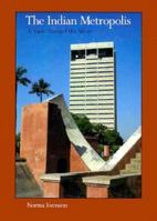 The Indian Metropolis: A View Toward the West 0300043333 Book Cover