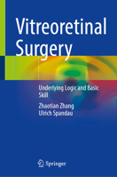 Vitreoretinal Surgery: Underlying Logic and Basic Skill 3032252709 Book Cover