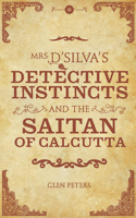 Mrs D' Silva's Detective Instincts and the Shaitan of Calcutta 1906998019 Book Cover