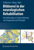 Bildnerei in der neurologischen Rehabilitation: Kunsttherapie zur Unterstützung von Diagnostik und Therapie 3211798978 Book Cover