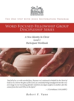 The One Step with Jesus Restoration Program: Word Focused Fellowship Group Discipleship Series; Level 1; A New Identity In Christ 1645599132 Book Cover