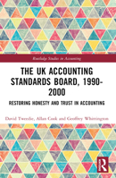 The UK Accounting Standards Board, 1990-2000: Restoring Honesty and Trust in Accounting 1032388161 Book Cover