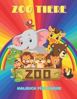 ZOO TIERE - Malbuch Für Kinder: MEERTIERE, BAUERNHOFSTIERE, Dschungeltiere, HOLZLANDTIERE UND ZIRKUSTIERE B08L9M5GQ8 Book Cover