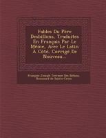 Fables Du Père Desbillons, Traduites En Français Par Le Même, Avec Le Latin à Côté, Corrigé de Nouveau 1245317520 Book Cover
