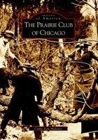 The Prairie Club of Chicago 0738519219 Book Cover