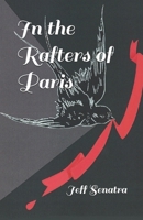 In The Rafters Of Paris 0998506443 Book Cover