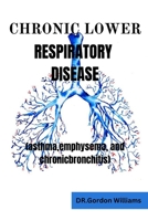 Chronic Lower Respiratory Diseases: Asthma, emphysema, and chronic bronchitis B0CLHWWPS3 Book Cover