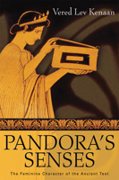 Pandora's Senses: The Feminine Character of the Ancient Text (Wisconsin Studies in Classics) 0299224147 Book Cover