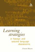 Learning Strategies in Foreign and Second Language Classrooms 0826451357 Book Cover