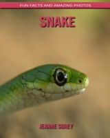 Snake: Fun Facts and Amazing Photos B088B4MV9H Book Cover