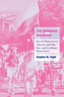 The Unfinished Revolution: Social Movement Theory and the Gay and Lesbian Movement (Cambridge Cultural Social Studies) 0521003776 Book Cover