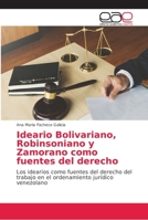 Ideario Bolivariano, Robinsoniano y Zamorano como fuentes del derecho 6202121033 Book Cover