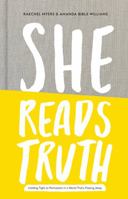 She Reads Truth: Holding Tight to Permanent in a World That's Passing Away 1433688980 Book Cover