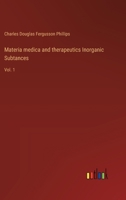 Materia medica and therapeutics Inorganic Subtances: Vol. 1 (Italian Edition) 3368714023 Book Cover