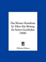 Das Kloster Kumbum In Tibet: Ein Beitrag Zu Seiner Geschichte (1906) 1160367299 Book Cover