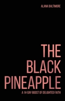 The Black Pineapple: A 14-Day Boost of Delighted Faith B0C11R1PNS Book Cover