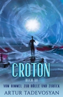 Croton Buch III: Vom Himmel zur Hölle und zurück 1950639622 Book Cover