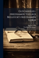 Glückseelig-friedsamer Tod Aus Beglückt-friedsamen Leben Des ... Herrn Prälaten Wunibaldi, Aus Dem ... Orden Der Regulirten Chor-herren S. P. ... Auf Den 1ten Merz Anno... 1271599260 Book Cover