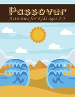 Passover Activities for Kids Ages 2-5: Fun Activities with an Essential Educational Goal - Get Your Children Ready for The Passover Holiday. Kids Passover Book (Passover books for children). B09TF6S7KV Book Cover