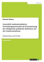 Gesetzlich institutionalisierte Verwaltungsautonomie als Voraussetzung f�r erfolgreiche politische Reformen auf der Graswurzelebene 364075994X Book Cover