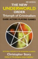 The New Underworld Order: Triumph of Criminalism the Global Hegemony of Masonic Intelligence 1899798056 Book Cover