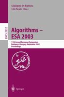 Algorithms - ESA 2003: 11th Annual European Symposium, Budapest, Hungary, September 16-19, 2003, Proceedings (Lecture Notes in Computer Science) 3540200649 Book Cover