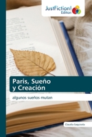 Paris, Sueño y Creación: algunos sueños mutan 6203575755 Book Cover