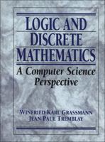 Logic and Discrete Mathematics: A Computer Science Perspective 0135012066 Book Cover