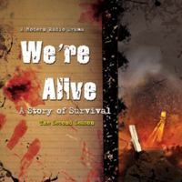 We're Alive: A Story of Survival 1455117048 Book Cover