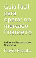 Guia fácil para operar no mercado financeiro: Análise de Demonstrativos Financeiros B08ZW85LPW Book Cover