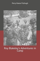 Roy Blakely's Adventures in Camp 1983530255 Book Cover