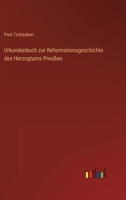 Urkundenbuch zur Reformationsgeschichte des Herzogtums Preu�en 336842646X Book Cover