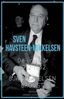 Sven Havsteen-Mikkelsen. De unge år, 1912-1932 8711888288 Book Cover