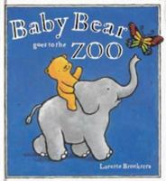 Baby Bear Goes to the Zoo 1858541913 Book Cover