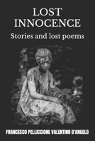 LOST INNOCENCE: Stories and lost poems B0C2RXQK6Y Book Cover