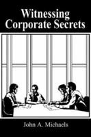 Witnessing Corporate Secrets 1414020953 Book Cover