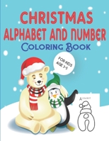 Christmas Alphabet and Number Coloring Book for Kids Ages 3-5: Letter Tracing -Dot to Dot And Coloring Holyday Activity Book for Girls and Boys - 79 X B08MSKDDT7 Book Cover