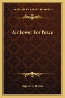 Air Power For Peace 1163190225 Book Cover