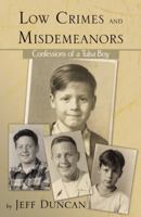 Low Crimes and Misdemeanors: Confessions of a Tulsa Boy 0741455706 Book Cover