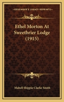 Ethel Morton At Sweetbrier Lodge 1500133361 Book Cover