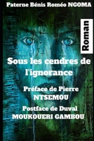 Sous les cendres de l'ignorance: Roman 1698343477 Book Cover